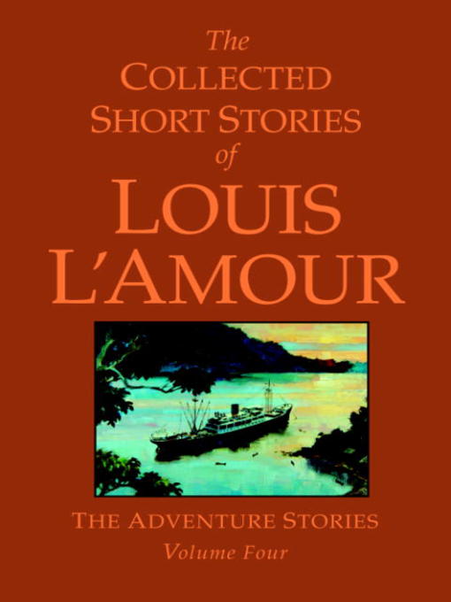 Title details for The Collected Short Stories of Louis L'Amour, Volume 4 by Louis L'Amour - Available
